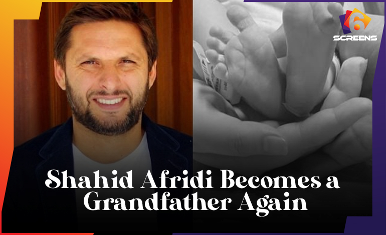 Shahid Afridi Becomes a Grandfather Again: Welcome Baby Ayra